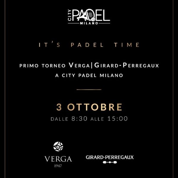 First Tournament VERGA | GIRARD-PERREGAUX at City Padel Milan